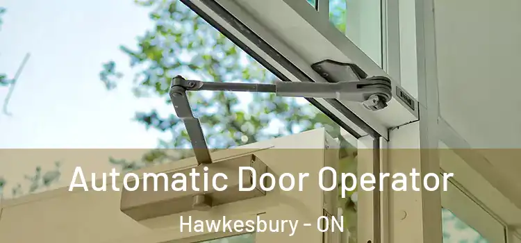 Automatic Door Operator Hawkesbury - ON