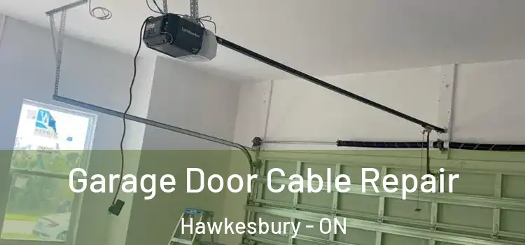  Garage Door Cable Repair Hawkesbury - ON