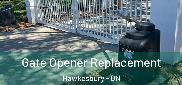 Gate Opener Replacement Hawkesbury - ON